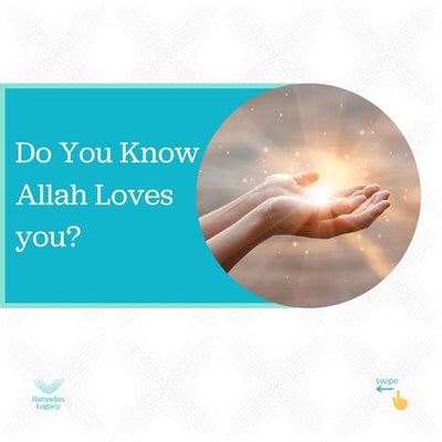 DO YOU KNOW ALLAH LOVES YOU?